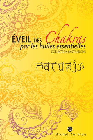 Livre : L’éveil des chakras par les huiles essentielles