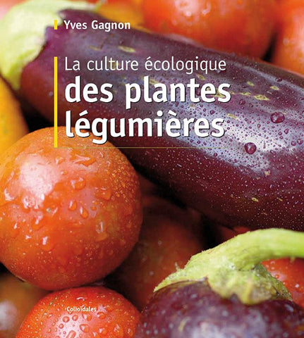 Livre - La culture écologique des plantes légumières